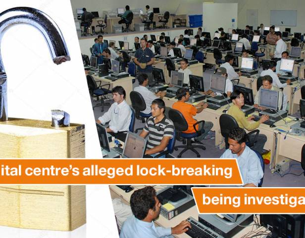 Digital centre’s alleged lock-breaking being investigated